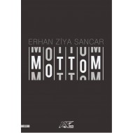 MOTTOM - ERHAN ZİYA SANCAR HAYATA DAİR KÜÇÜK NOTLAR KİTABI